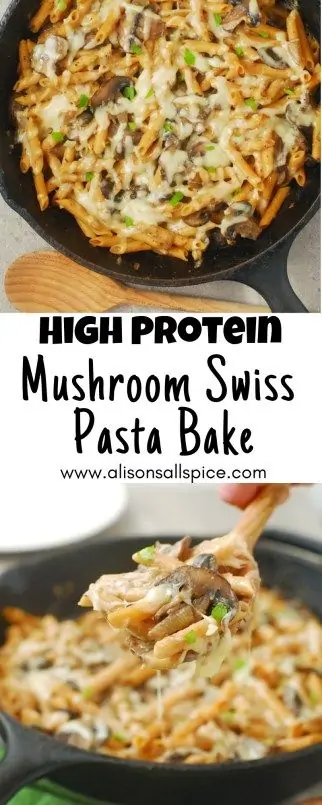 High Protein Mushroom Swiss Pasta Bake