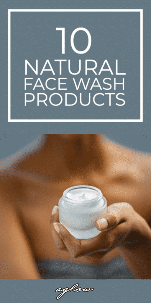 10 Best Natural Face Wash Products